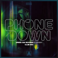 Armin Van Buuren feat. Garibay - Phone Down (Extended Club Mix)
