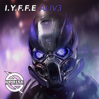 I.Y.F.F.E. - ALIV3
