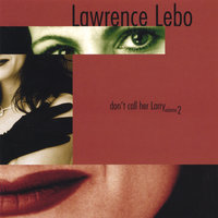 Lawrence Lebo - Bad To The Core