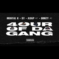 Mental k & ST & Dimzy 67 & Asap 67 - 4our of da Gang