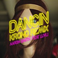 Aaron Smith & Krono & Luvli - Dancin (Krono Extended Remix)
