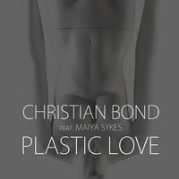 Christian Bond - Plastic Love Feat. Maiya Sykes (Luca Guerrieri Remix)