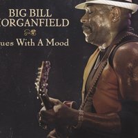 Big Bill Morganfield - Anything Just For You