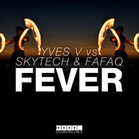 Yves V vs Skytech & Fafaq - Fever (Extended Mix)