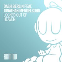 Dash Berlin & Jonathan Mendelsohn - Locked Out Of Heaven