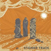 Stoner Train - We're Riding Low