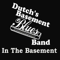 Dutch's Basement Blues Band - Da' Dutchman Shuffle