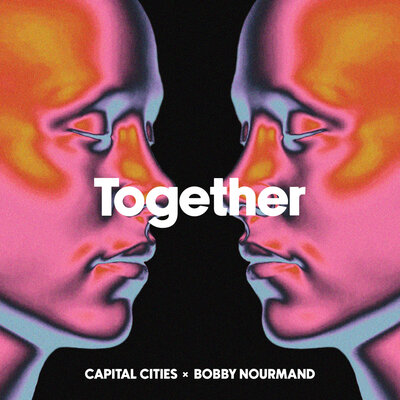 Capital Cities, BOBBY NOURMAND - TOGETHER