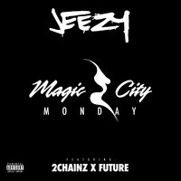 Jeezy - Magic City Monday (ft. 2 Chain