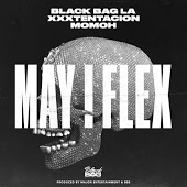 XXXTentacion - May I Flex (feat. Black Bag La & BlackBagLa & Momoh)