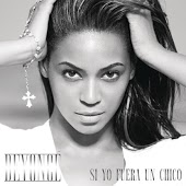 Beyonce - Si Yo Fuera Un Chico (If I Were A Boy - Spanish Version)