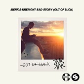 Merk & Kremont - Sad Story (Out Of Luck) (Denis First remix) 