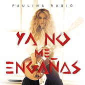 Paulina Rubio - Ya No Me Enganas
