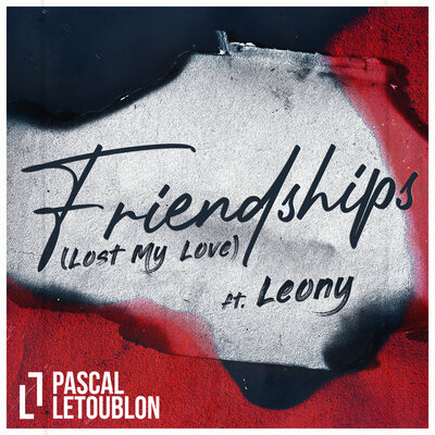 Pascal Letoublon & Leony - Friendships (Lost My Love)