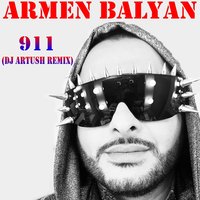 Armen Balyan - 911 [DJ Artush Remix]