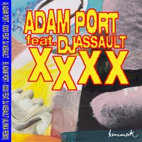 Adam Port & DJ Assault - XXXX
