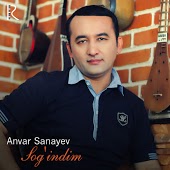 Anvar Sanayev - Sog'indim