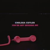 Chelsea Cutler - You're Not Missing Me