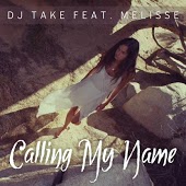 DJ Take & Melisse - Calling My Name