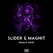 Slider & Magnit - Hold It Now (Original Mix)