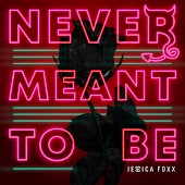 Jessica Foxx - Never Meant To Be
