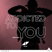 Авичи - Addicted To You (Авичи By Avicii)