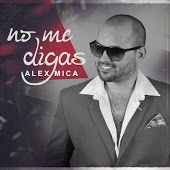 Алекс Мика - No Me Digas