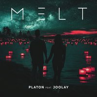 Platon feat. Joolay - Melt