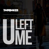 Tom Boxer - U Left Me
