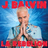 J Balvin - La Rebelion