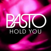 Basto - Hold You (Extended Mix)