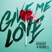 Remady & Manu-L - Give Me Love