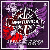 Neptunica feat. Lox Chatterbox - Break It Down