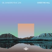 Gil Sanders feat. Zay - Over The Hill