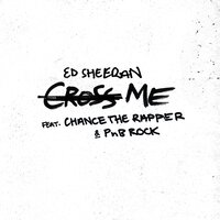 Ed Sheeran & PnB Rock & Chance the Rapper - Cross Me