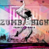 Francesca Maria - Zumba High (Radio Edit)