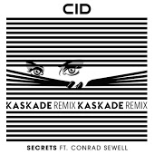 CID feat. Conrad Sewell - Secrets (Kaskade Remix)