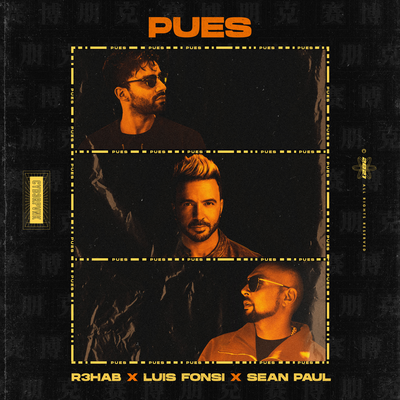 R3HAB & Luis Fonsi & Sean Paul - Pues