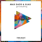 Max Oazo & Ojax - Got Everything