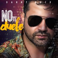 Danny Mazo - No Te Duele