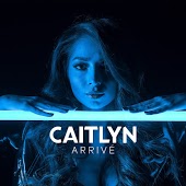 Caitlyn - Arrive (Radio Edit)