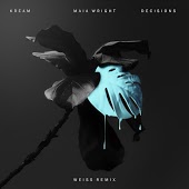 Kream feat. Maia Wright - Decisions (Weiss UK Remix)