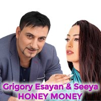 Grigory Esayan & Seeya - Honey Money
