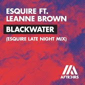 eSQUIRE feat. Leanne Brown - Blackwater (eSQUIRE Late Night Mix)