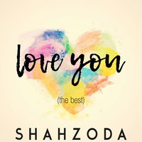 Shahzoda - Love You