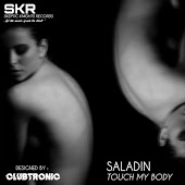Saladin - Touch My Body (Original Mix)