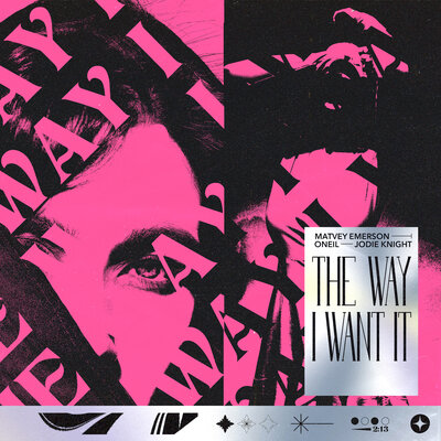 Matvey Emerson, ONEIL, Jodie Knight - The Way I Want It