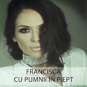 Francisca - Cu Pumnii In Piept