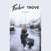 Fairlane & Trove - Crumble