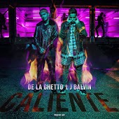 De La Ghetto feat. J Balvin - Caliente